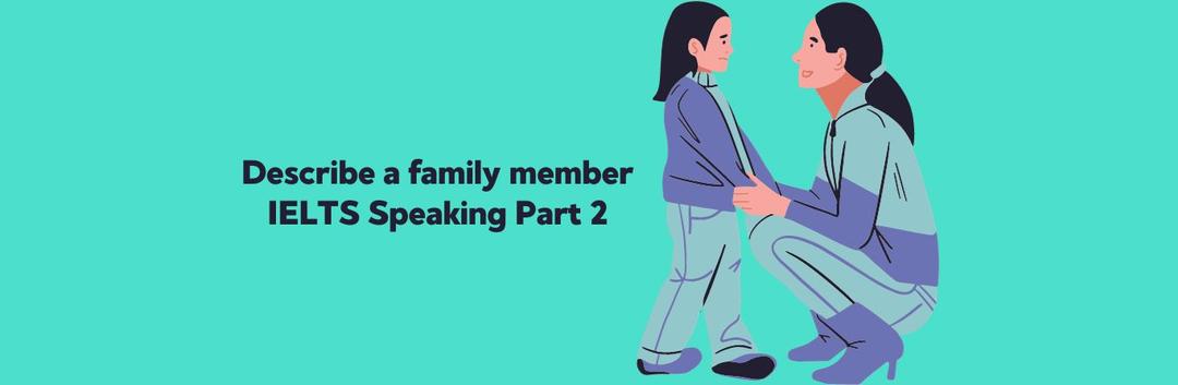Describe a family member